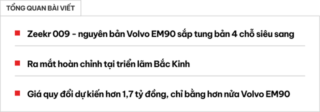 Zeekr 009 chia sẻ cùng khung gầm với Volvo EM90 và giới thiệu phiên bản 'Rolls-Royce của dòng xe MPV' - Hình 1.