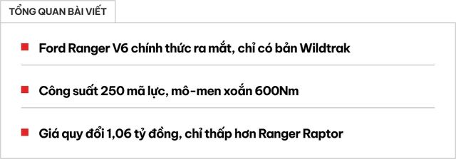 Ford Ranger Wildtrak V6 chính thức ra mắt: Động cơ mạnh mẽ hơn, tuy nhiên các trang bị không có nhiều thay đổi, giá khoảng 1,06 tỷ đồng - Ảnh 1.