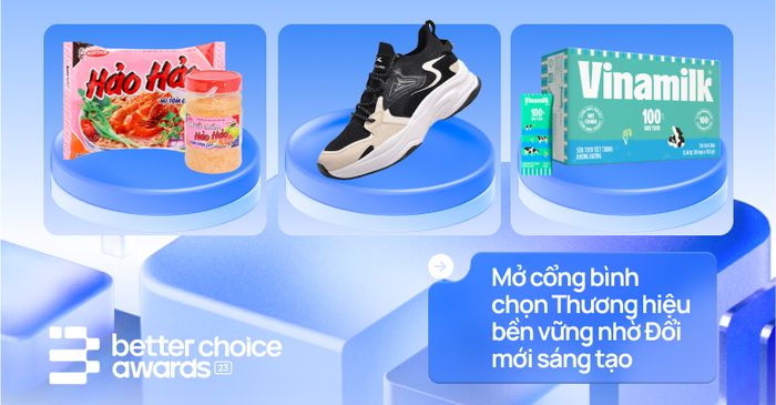 Giải thưởng Better Choice Awards 2023: Chính thức mở cửa bình chọn Thương hiệu Bền vững nhờ Đổi mới sáng tạo hôm nay