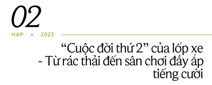 Lăn bánh ước mơ: Câu chuyện về cuộc sống thứ hai của lốp xe và 'những người muốn mang lại nụ cười' - Ảnh 4.