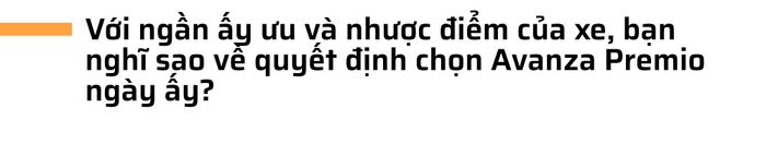 9X chỉ thích đi xe máy nhưng đã chọn Toyota Avanza Premio là chiếc ô tô đầu tiên: 'Thân thiện, dễ lái và dễ quen' - Ảnh 16.