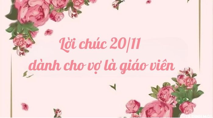 Lời chúc 20/11 ngắn gọn ý nghĩa