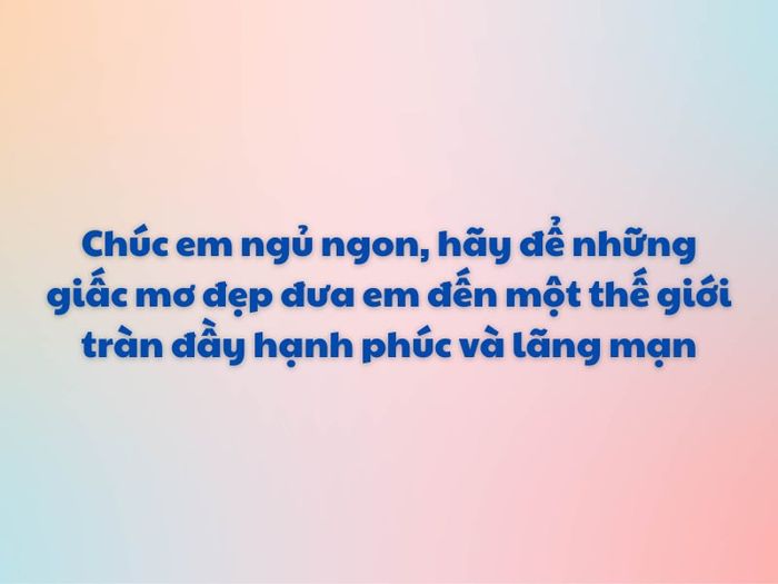 Chúc bạn có một giấc ngủ ngon lành.