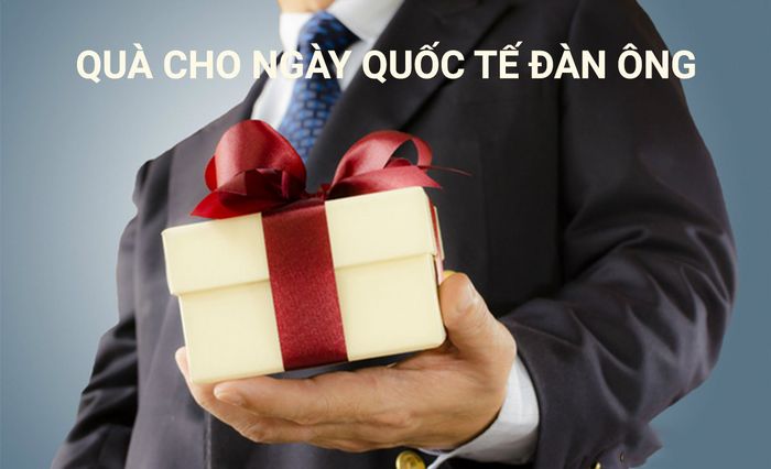 Ngày Quốc tế Đàn ông nên tặng gì?