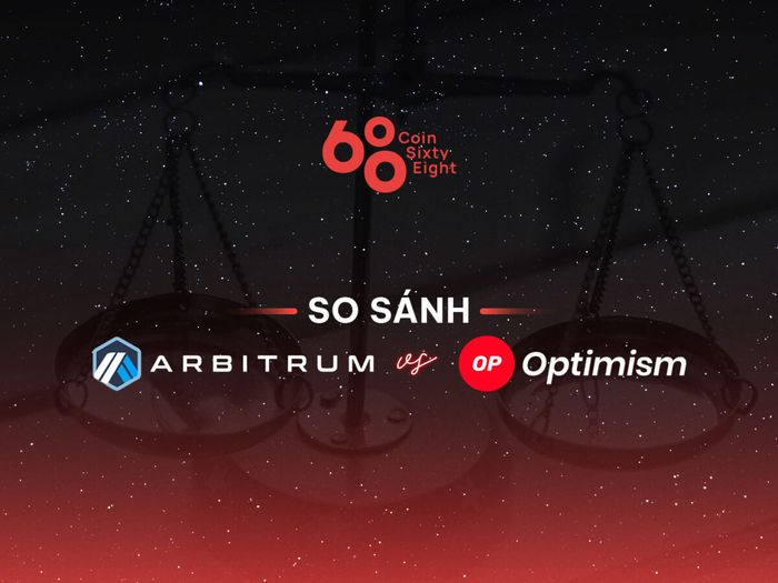 So sánh Arbitrum (ARB) và Optimism (OP) - Ai đẹp trai hơn, người thông minh hơn