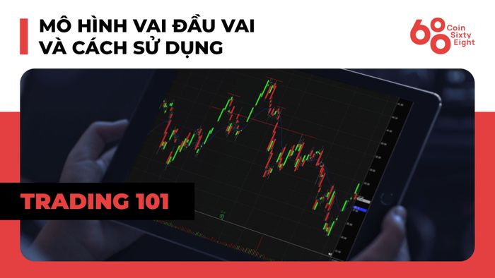 Khóa học giao dịch 101: Price Action Trading (Phần 8) – Mô hình vai đầu vai và cách áp dụng