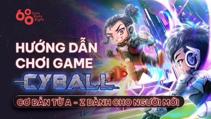Khám phá về Game NFT CyBall