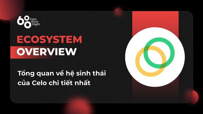 Khám phá hệ sinh thái Celo