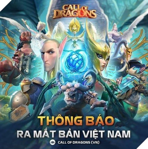 Call Of Dragons - Siêu phẩm SLG được mong đợi nhất gây ấn tượng mạnh với cộng đồng game thủ Việt ngay khi ra mắt