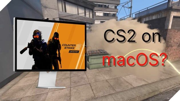 Valve đã xác nhận không có kế hoạch đưa Counter-Strike 2 lên nền tảng macOS.