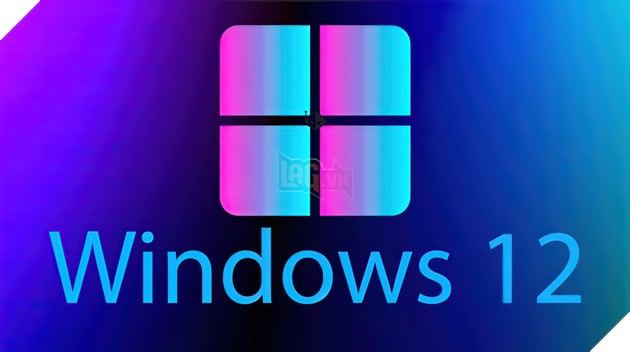 Windows 12 sẽ được ra mắt vào năm 2024 dự kiến