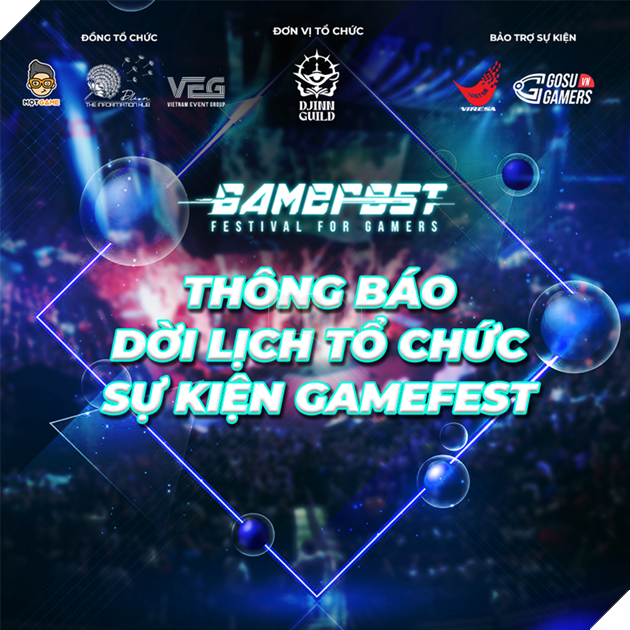 Gamefest 2022 đã được hoãn lại và sẽ diễn ra vào năm 2023 - VGL Valorant đã xác định được 2 đội vào trận chung kết