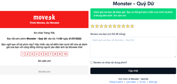 Sau khi xem phim, bạn có thể nhận được bảng đánh giá qua email nếu đăng ký mua vé. Bạn cũng có thể đánh giá phim trên Mytour.