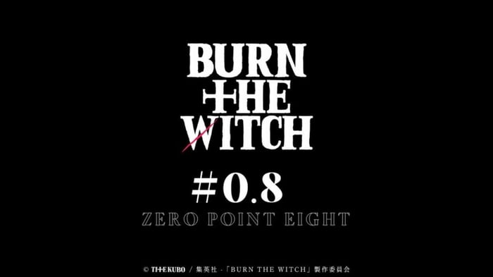 Bản One-Shot Gốc “Burn the Witch #0.8” Được Chuyển Thể Thành Anime bìa