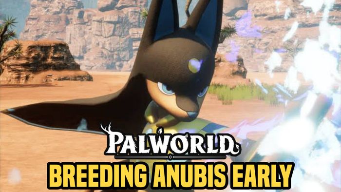 Cách Tốt Nhất để Có Anubis Sớm Qua Việc Nuôi Trong Palworld được đề cập