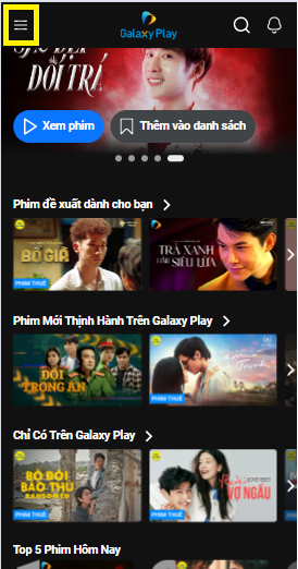 Bước 1: Truy cập vào trang web https://galaxyplay.vn > Nhấp vào biểu tượng tùy chọn (thường là hình ba dấu gạch ngang) ở góc trên bên trái của cửa sổ.