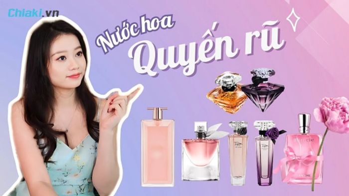 Tiêu chí lựa chọn nước hoa dành cho phụ nữ của Lancome