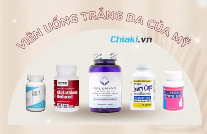 Tiêu chí chọn viên uống trắng da Glutathione của Mỹ hiệu quả