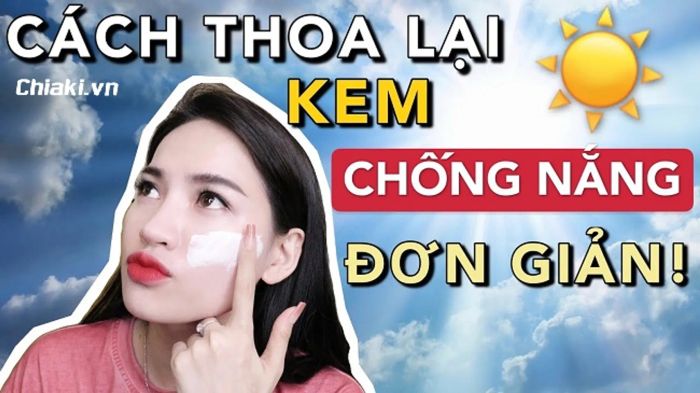 Cách thức tái áp dụng kem chống nắng