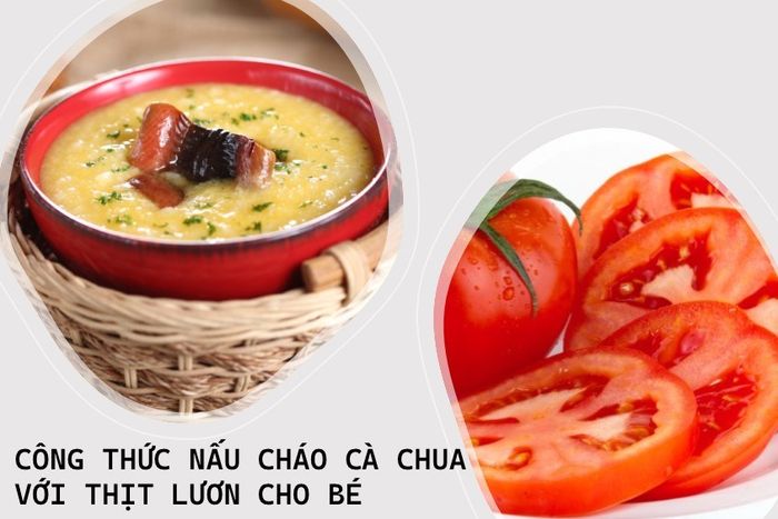 Cách nấu cháo cà chua cho bé ăn dặm thơm ngon