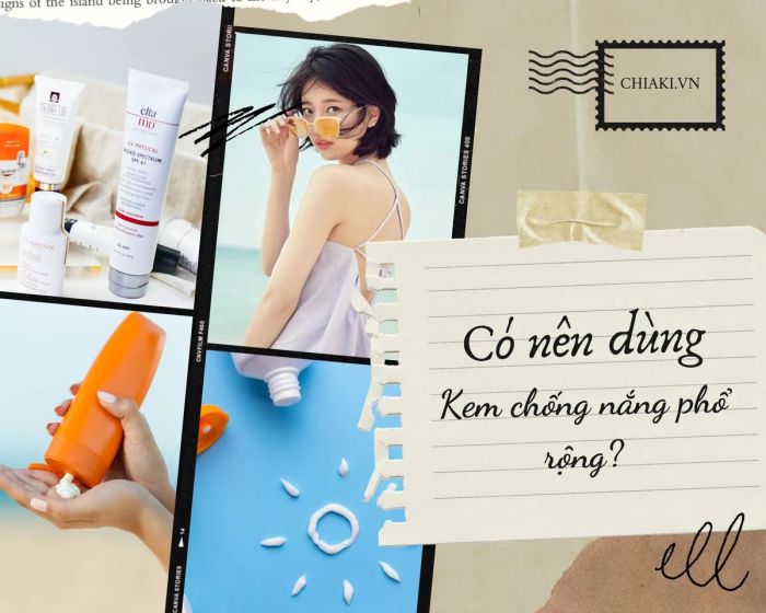 Khái niệm kem chống nắng phổ rộng là gì? Danh sách 9 sản phẩm kem chống nắng phổ rộng tốt nhất