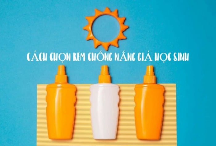 Hướng dẫn lựa chọn kem chống nắng phù hợp với học sinh