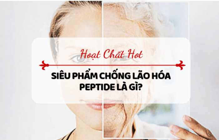 Peptide là gì và tác dụng của mỹ phẩm có chứa Peptide trong việc chăm sóc da