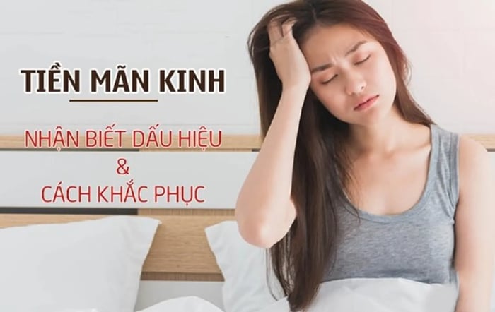 Dấu hiệu tiền mãn kinh là gì? 9 Phương pháp giải quyết khủng hoảng mãn kinh một cách hiệu quả