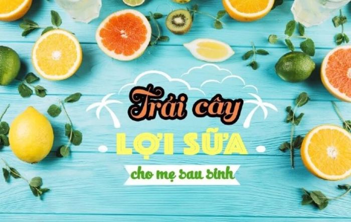 Mẹ sau sinh ăn được quả gì? 15 Loại trái cây và thực phẩm lợi sữa mẹ