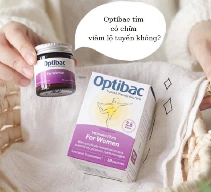 Optibac tím có giúp chữa viêm lộ tuyến không