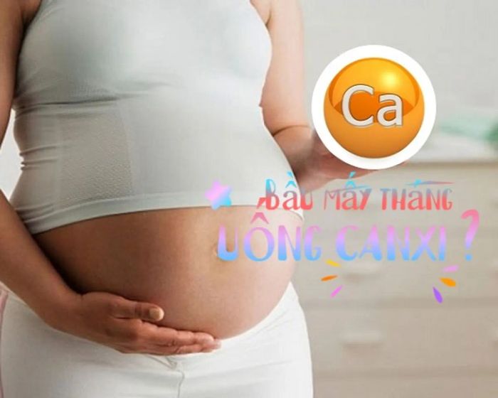 Bầu mấy tháng thì nên bổ sung canxi?