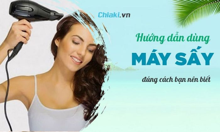 Các bước sấy tóc đúng cách