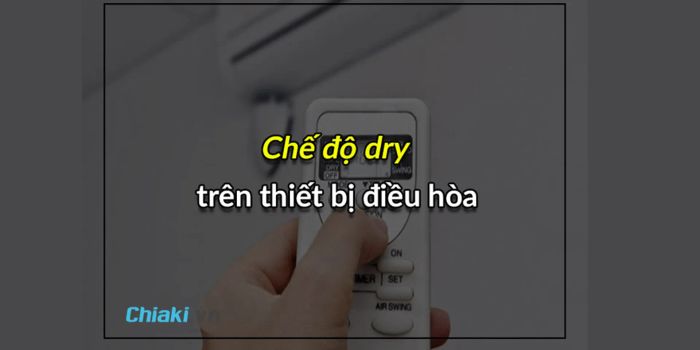 Chế Độ Dry Trong Máy Lạnh Có Ý Nghĩa Gì?