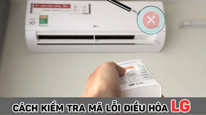 Cách kiểm tra mã lỗi điều hòa LG Inverter và điều hòa thường.