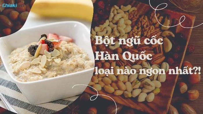 Top 9 Sản phẩm Bột ngũ cốc Hàn Quốc chất lượng nhất năm 2022