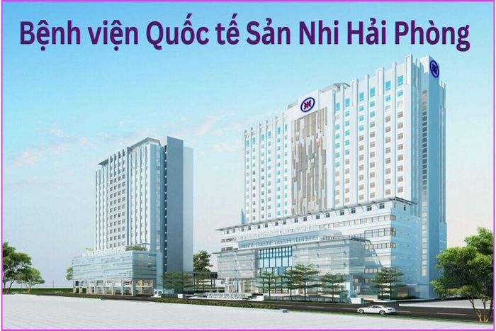 Thông tin về Bệnh viện Quốc tế Sản Nhi Hải Phòng