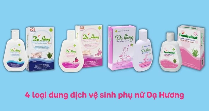 Có tổng cộng 4 loại dung dịch vệ sinh phụ nữ Dạ Hương