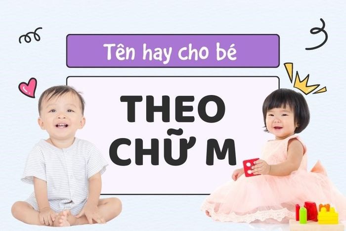 Lựa chọn tên theo chữ cái M cho bé