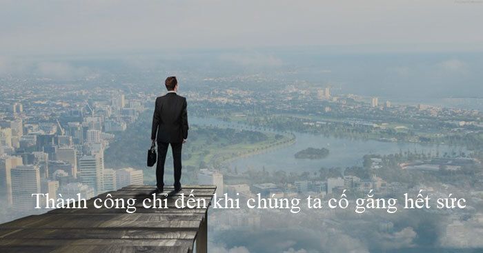 Nghị luận về chủ đề 'Thành công chỉ đến khi chúng ta cố gắng hết sức'