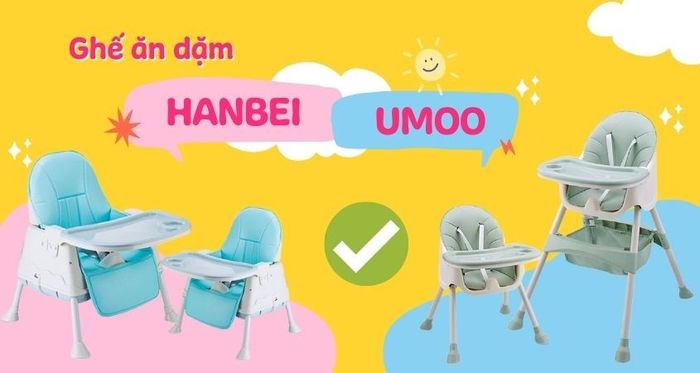 Ghế ăn dặm của Hanbei và Umoo đều vô cùng hữu ích trong giai đoạn bé bắt đầu ăn dặm.