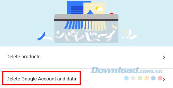 Nhấn vào Xóa tài khoản và dữ liệu Google