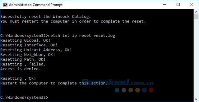 Gõ lệnh netsh int ip reset reset.log