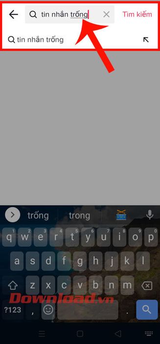 Nhập từ khóa 'Tin nhắn trống'