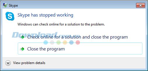 Giải quyết vấn đề 'Skype has stoppped working' một cách hiệu quả nhất