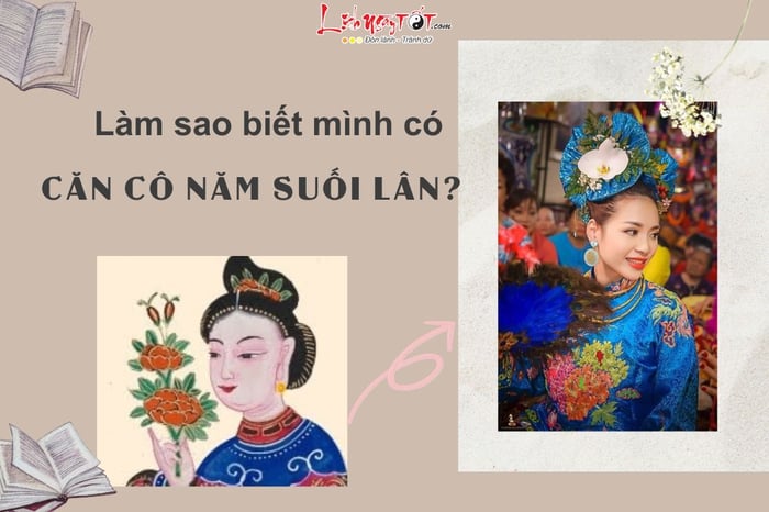 Làm sao biết có phải mình có căn cô Năm Suối Lan