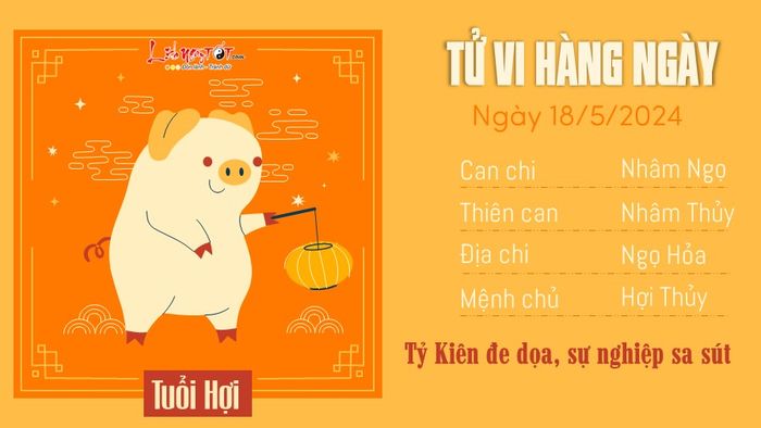 Tu vi hang ngay 18/5/2024 tuoi Hoi