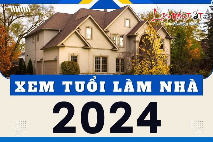 Xem tuổi khai trương nhà năm 2024