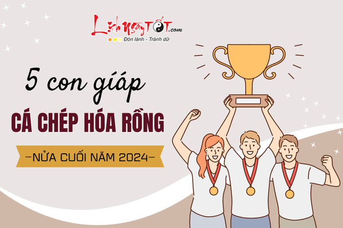 5 con giap cá chép hoá rồng trong nửa cuối năm 2024