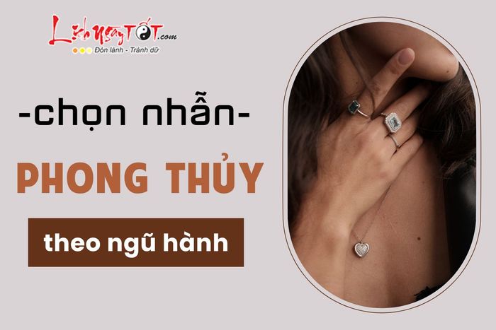 Cách chọn nhẫn phong thủy theo ngũ hành