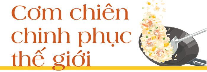 Cơm chiên đã trở thành một món ăn phổ biến trên toàn thế giới, không ngừng được biến tấu - Ảnh 2.